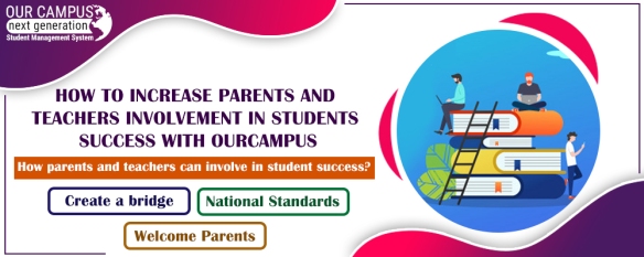 How to increase Parents & Teachers Involvement in Student Success with OurCampus